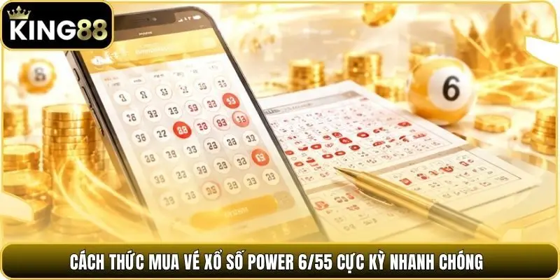 Cách thức mua vé xổ số Power 6/55 cực kỳ nhanh chóng