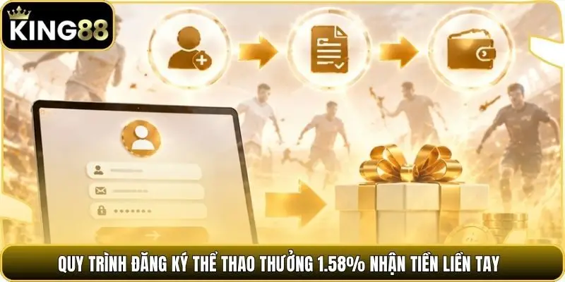 Quy trình đăng ký thể thao thưởng 1.58% nhận tiền liền tay